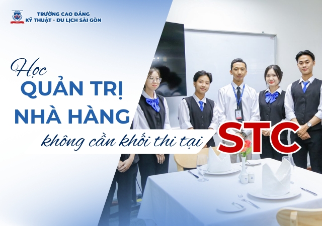 Theo học Quản trị nhà hàng không cần khối thi tại trường STC Theo học Quản trị nhà hàng không cần khối thi tại trường STC