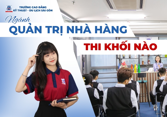 Tìm hiểu về thông tin khối thi ngành Quản trị nhà hàng Tìm hiểu về thông tin khối thi ngành Quản trị nhà hàng