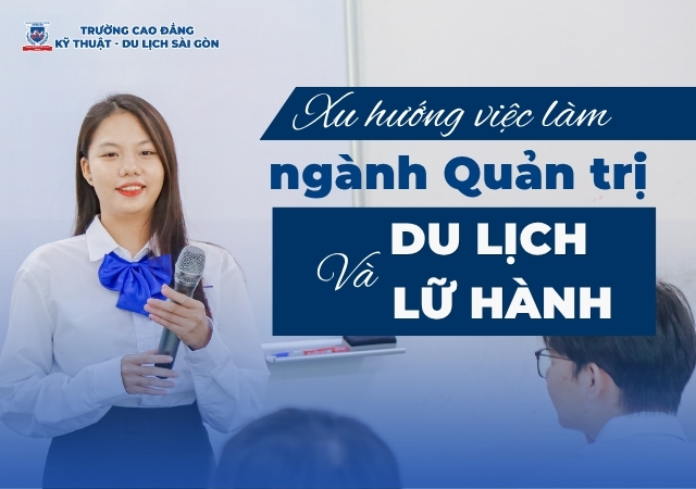 Nghiên cứu về xu hướng việc làm ngành Quản trị Du lịch và Lữ hành Nghiên cứu về xu hướng việc làm ngành Quản trị Du lịch và Lữ hành