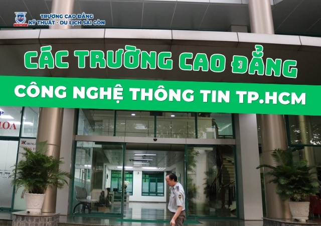 Gợi ý danh sách các trường Cao đẳng Công nghệ thông tin ở Sài Gòn hàng đầu Gợi ý danh sách các trường Cao đẳng Công nghệ thông tin ở Sài Gòn hàng đầu