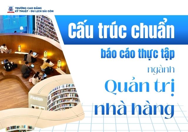 Tìm hiểu về cấu trúc chuẩn của báo cáo thực tập ngành Quản trị Nhà hàng Tìm hiểu về cấu trúc chuẩn của báo cáo thực tập ngành Quản trị Nhà hàng