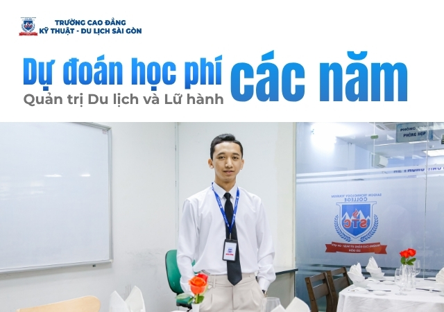Học phí ngành Quản trị Du lịch và Lữ hành trong các năm có sự thay đổi không? Học phí ngành Quản trị Du lịch và Lữ hành trong các năm có sự thay đổi không?