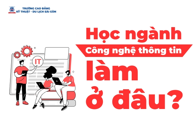 Ví trí làm việc học ngành Công nghệ thông tin ra trường làm đa dạng Ví trí làm việc học ngành Công nghệ thông tin ra trường làm đa dạng
