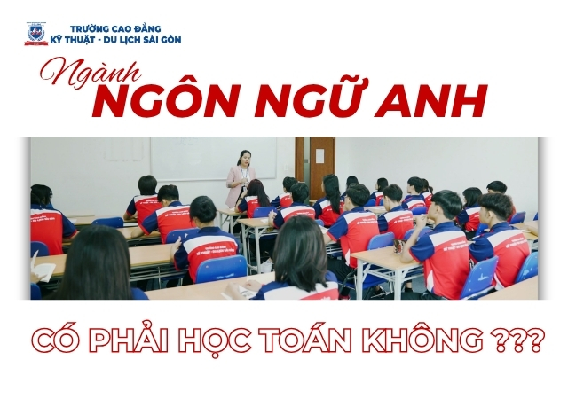 Đam mê ngành Ngôn ngữ Anh có phải học môn Toán không? Đam mê ngành Ngôn ngữ Anh có phải học môn Toán không?