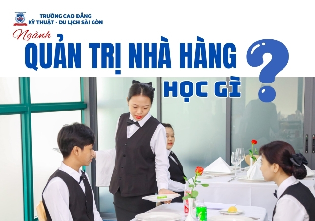 Chương trình học ngành Quản trị nhà hàng khá quan trọng Chương trình học ngành Quản trị nhà hàng khá quan trọng