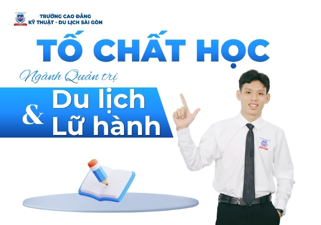 Học ngành Quản trị Du lịch và Lữ hành cần một số tố chất nhất định Học ngành Quản trị Du lịch và Lữ hành cần một số tố chất nhất định