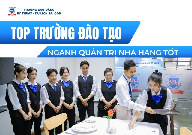 Tìm hiểu TOP trường đào tạo ngành Quản trị Nhà hàng cốt lõi hiện nay Tìm hiểu TOP trường đào tạo ngành Quản trị Nhà hàng cốt lõi hiện nay