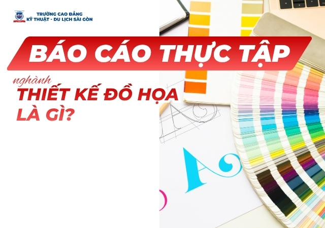 Tìm hiểu báo cáo thực tập ngành Thiết kế đồ họa Tìm hiểu báo cáo thực tập ngành Thiết kế đồ họa
