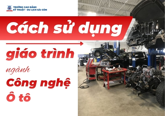 Hướng dẫn về cách sử dụng giáo trình ngành Công nghệ ô tô chính xác Hướng dẫn về cách sử dụng giáo trình ngành Công nghệ ô tô chính xác