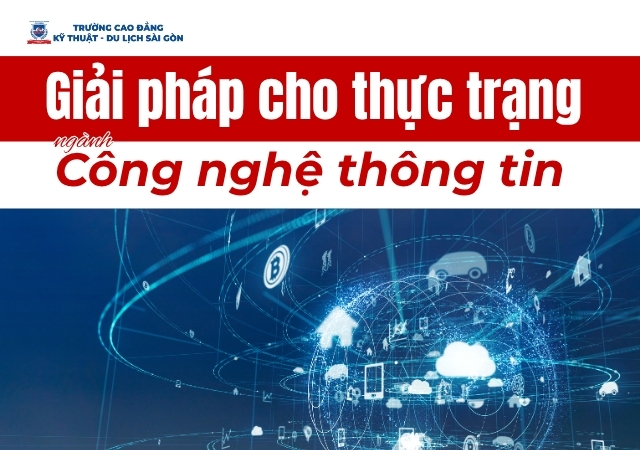 Những giải pháp quan trọng cho thực trạng ngành Công nghệ thông tin Những giải pháp quan trọng cho thực trạng ngành Công nghệ thông tin