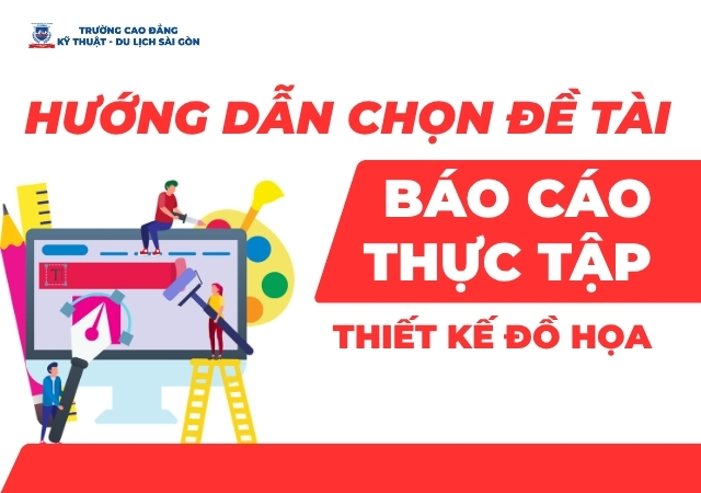 Tư vấn các em sinh viên chọn đề tài báo cáo thực tập Thiết kế đồ họa Tư vấn các em sinh viên chọn đề tài báo cáo thực tập Thiết kế đồ họa
