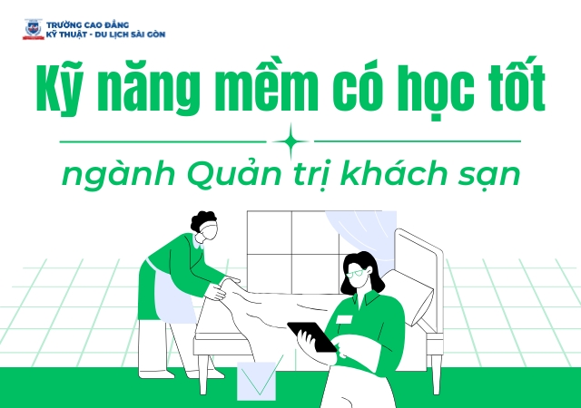 Các kỹ năng mềm cần có để học tốt ngành Quản trị khách sạn Các kỹ năng mềm cần có để học tốt ngành Quản trị khách sạn