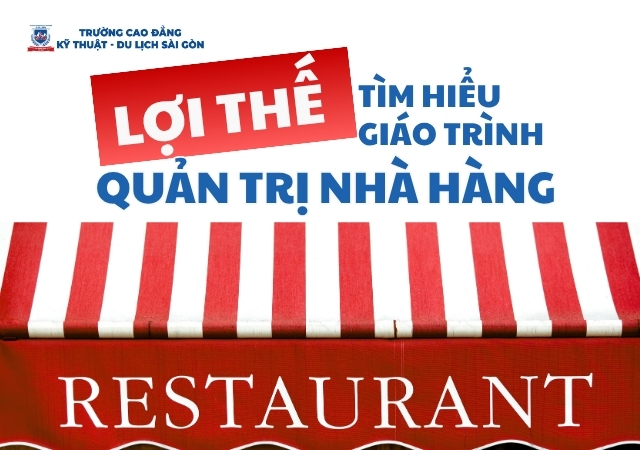 Tìm hiểu giáo trình Quản trị nhà hàng kỹ càng mang lại nhiều lợi thế cho sinh viên Tìm hiểu giáo trình Quản trị nhà hàng kỹ càng mang lại nhiều lợi thế cho sinh viên