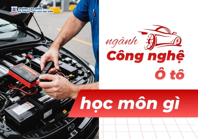Chương trình đào tạo ngành Công nghệ Ô tô học môn gì? Chương trình đào tạo ngành Công nghệ Ô tô học môn gì?