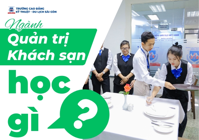 Nội dung đào tạo chương trình học ngành Quản trị khách sạn chuyên sâu Nội dung đào tạo chương trình học ngành Quản trị khách sạn chuyên sâu
