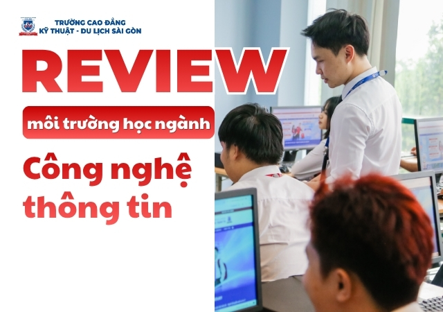 Tìm hiểu môi trường học ngành Công nghệ thông tin khá quan trọng với các em học sinh Tìm hiểu môi trường học ngành Công nghệ thông tin khá quan trọng với các em học sinh