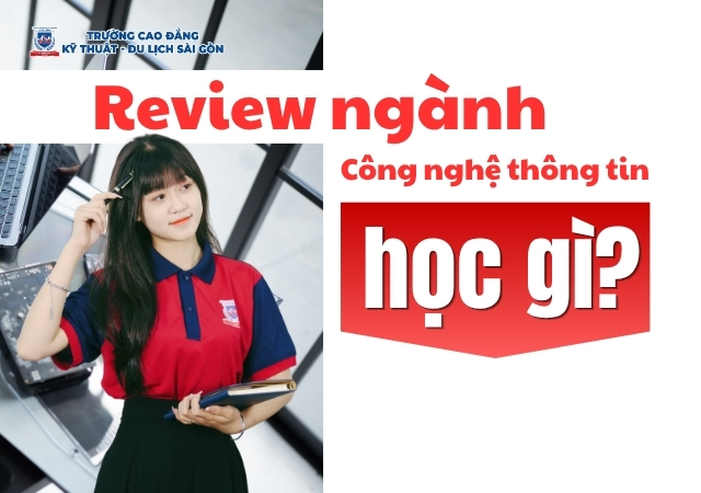 Điểm qua học ngành Công nghệ thông tin học những nội dung gì? Điểm qua học ngành Công nghệ thông tin học những nội dung gì?