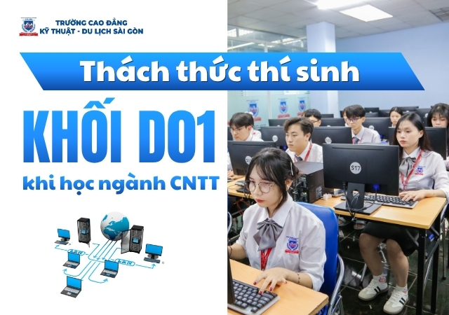 Các em theo học khối D01 ngành Công nghệ thông tin có những thách thức riêng Các em theo học khối D01 ngành Công nghệ thông tin có những thách thức riêng
