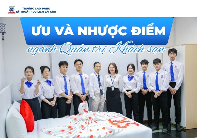 Ngành Quản trị khách sạn đều có những ưu và nhược điểm riêng Ngành Quản trị khách sạn đều có những ưu và nhược điểm riêng