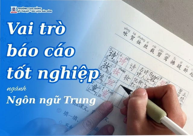 Báo cáo tốt nghiệp ngành Ngôn ngữ Trung đóng vai trò quan trọng cho sinh viên Báo cáo tốt nghiệp ngành Ngôn ngữ Trung đóng vai trò quan trọng cho sinh viên