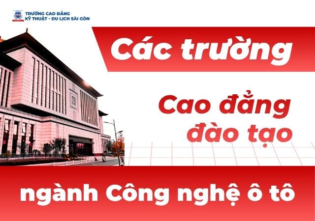 Tìm hiểu các trường Cao đẳng đào tạo ngành Công nghệ ô tô chất lượng Tìm hiểu các trường Cao đẳng đào tạo ngành Công nghệ ô tô chất lượng