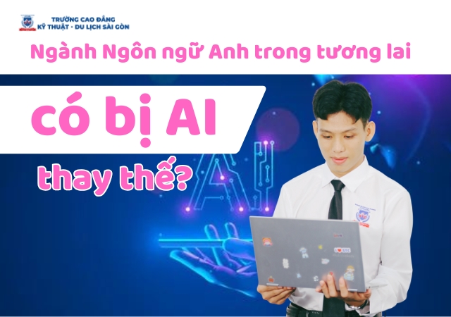 Tìm hiểu về ngành Ngôn ngữ Anh trong tương lai liệu bị AI thay thế? Tìm hiểu về ngành Ngôn ngữ Anh trong tương lai liệu bị AI thay thế?