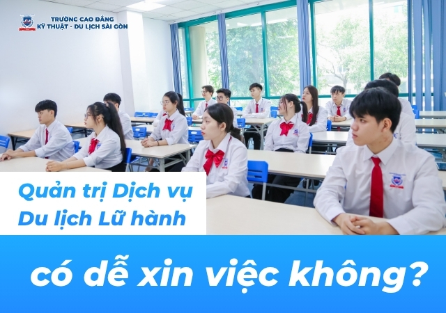 Đánh giá cơ hội xin việc sau khi học quản trị Dịch vụ Du lịch Lữ hành Đánh giá cơ hội xin việc sau khi học quản trị Dịch vụ Du lịch Lữ hành