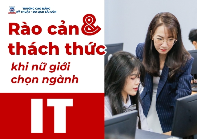 Những rào cản và thách thức khi nữ giới chọn ngành Công nghệ thông tin Những rào cản và thách thức khi nữ giới chọn ngành Công nghệ thông tin