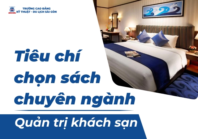Tìm hiểu về các tiêu chí cơ bản chọn sách chuyên ngành Quản trị khách sạn Tìm hiểu về các tiêu chí cơ bản chọn sách chuyên ngành Quản trị khách sạn