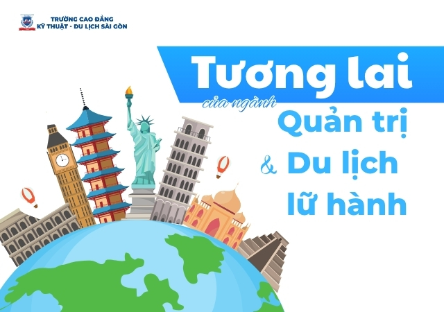 Nhận định tương lai của ngành Quản trị Du lịch và Lữ hành Nhận định tương lai của ngành Quản trị Du lịch và Lữ hành