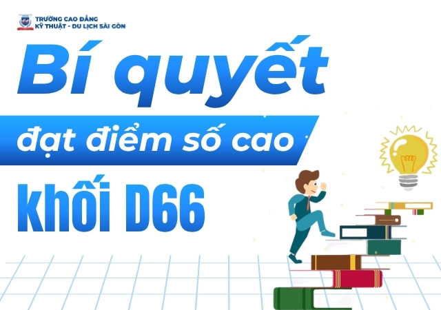 Bật mí một số bí quyết đạt điểm số cao khối D66 Bật mí một số bí quyết đạt điểm số cao khối D66