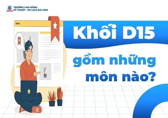Học khối D15 gồm những môn nào hiện nay? Học khối D15 gồm những môn nào hiện nay?