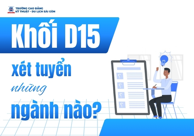 Tập hợp các ngành thuộc khối D15 xét tuyển hiện nay Tập hợp các ngành thuộc khối D15 xét tuyển hiện nay
