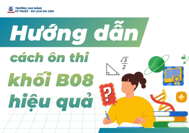 Hướng dẫn bạn cách ôn thi khối B08 hiệu quả, dễ đậu Hướng dẫn bạn cách ôn thi khối B08 hiệu quả, dễ đậu