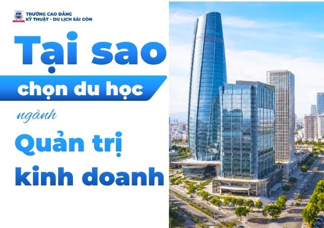 Du học ngành Quản trị kinh doanh mang lại nhiều lợi thế vượt trội cho sinh viên Du học ngành Quản trị kinh doanh mang lại nhiều lợi thế vượt trội cho sinh viên