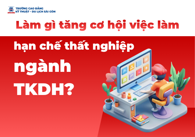 Để tăng cơ hội việc làm, hạn chế thất nghiệp ngành Thiết kế đồ họa nên làm thế nào? Để tăng cơ hội việc làm, hạn chế thất nghiệp ngành Thiết kế đồ họa nên làm thế nào?