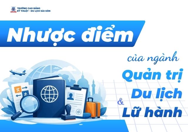 Một số nhược điểm của ngành Quản trị Du lịch và lữ hành Một số nhược điểm của ngành Quản trị Du lịch và lữ hành