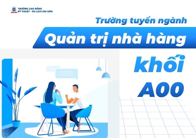 Tìm hiểu về các trường tuyển ngành Quản trị nhà hàng khối A00 chất lượng Tìm hiểu về các trường tuyển ngành Quản trị nhà hàng khối A00 chất lượng
